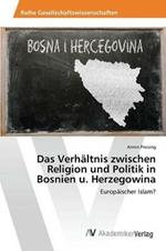 Das Verhaltnis zwischen Religion und Politik in Bosnien u. Herzegowina