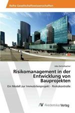 Risikomanagement in der Entwicklung von Bauprojekten