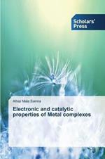 Electronic and catalytic properties of Metal complexes