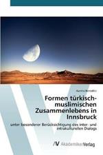 Formen turkisch-muslimischen Zusammenlebens in Innsbruck