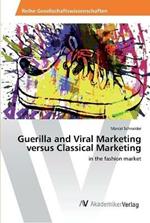 Guerilla and Viral Marketing versus Classical Marketing