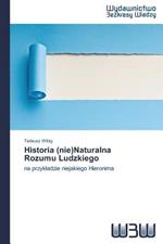 Historia (nie)Naturalna Rozumu Ludzkiego