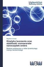 Kinetyka tworzenia oraz stabilnosc monowarstw nanoczastek srebra