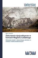 Zaburzenia dysjunktywne w kemach Regionu Lodzkiego