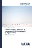 Doswiadczenia wojenne w narracjach Z. Nalkowskiej i M.Dabrowskiej