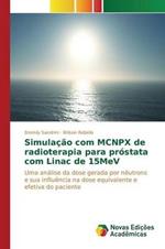 Simulacao com MCNPX de radioterapia para prostata com Linac de 15MeV