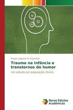 Trauma na infancia e transtornos do humor