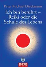 Ich bin berührt - Reiki oder die Schule des Lebens