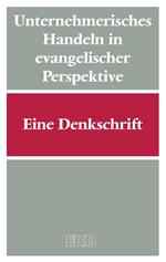 Unternehmerisches Handeln in evangelischer Perspektive