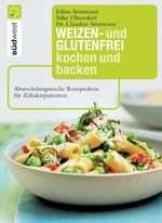 Weizen- und glutenfrei kochen und backen