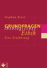 Grundfragen theologischer Ethik