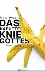 Das kaputte Knie Gottes