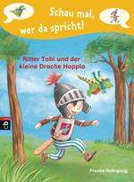 Schau mal, wer da spricht - Ritter Tobi und der kleine Drache Hoppla -