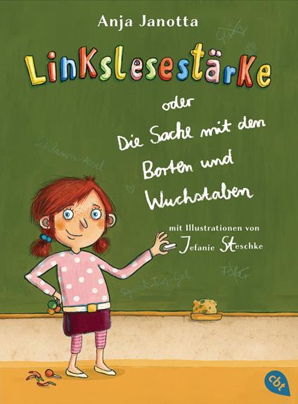 Linkslesestärke oder Die Sache mit den Borten und Wuchstaben - Anja Janotta,Stefanie Jeschke - ebook