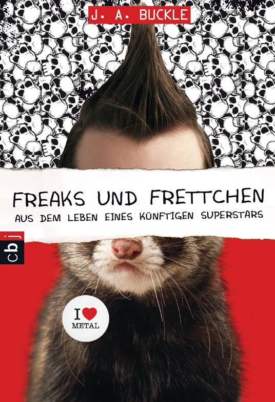 Freaks und Frettchen. Aus dem Leben eines künftigen Superstars - J. A. Buckle,Henriette Zeltner-Shane - ebook