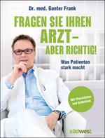 Fragen Sie Ihren Arzt - aber richtig!