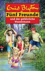 Fünf Freunde und der gefährliche Wassermann