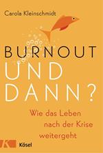 Burnout - und dann?