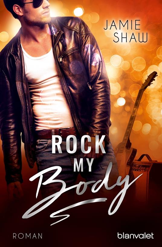 Rock my Body - Shaw Jamie,Veronika Dünninger - ebook