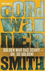 Golden war das Schiff – oh, so golden! -