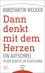 Dann denkt mit dem Herzen -