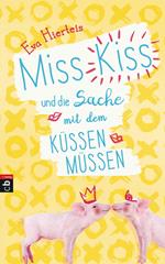 Miss Kiss und die Sache mit dem Küssenmüssen