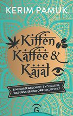 Kiffen, Kaffee und Kajal