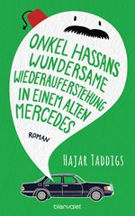 Onkel Hassans wundersame Wiederauferstehung in einem alten Mercedes