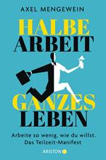 Halbe Arbeit – ganzes Leben