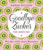 Goodbye Zucker für jeden Tag