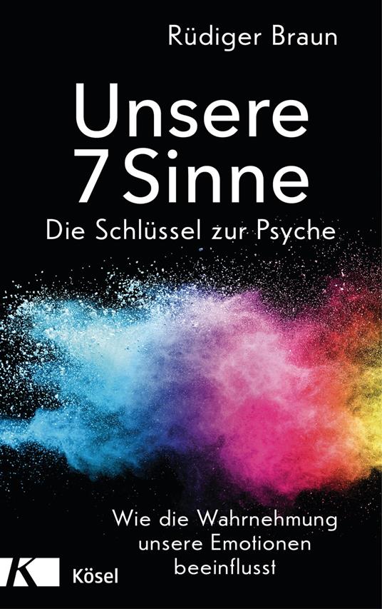 Unsere 7 Sinne – die Schlüssel zur Psyche