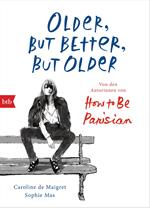 Older, but Better, but Older: Von den Autorinnen von How to Be Parisian Wherever You Are