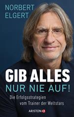 Gib alles - nur nie auf!