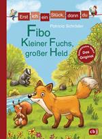 Erst ich ein Stück, dann du - Fibo – Kleiner Fuchs, großer Held