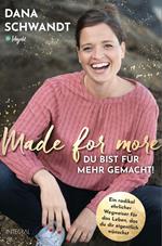 Made for more – Du bist für mehr gemacht