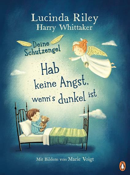 Deine Schutzengel - Hab keine Angst, wenn’s dunkel ist - Lucinda Riley,Whittaker Harry,Marie Voigt,Mareike Weber - ebook