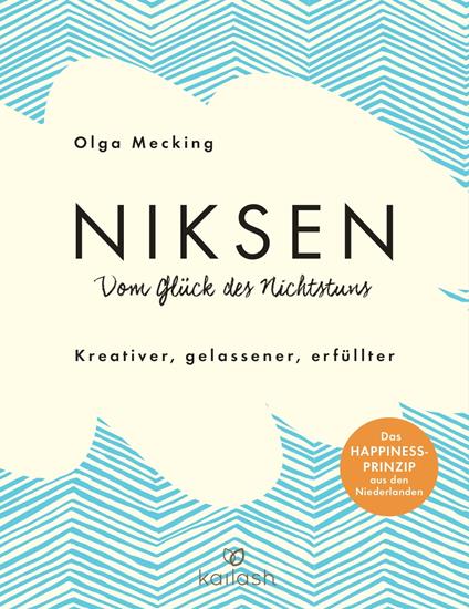 Niksen – Vom Glück des Nichtstuns