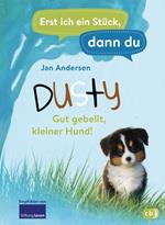 Erst ich ein Stück, dann du - Dusty – Gut gebellt, kleiner Hund!