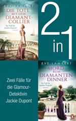 Die Jackie Dupont Reihe Band 1 und 2: Die Tote mit dem Diamantcollier/ Mord beim Diamantendinner (2in1-Bundle)