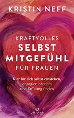 Kraftvolles Selbstmitgefühl für Frauen