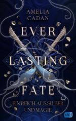 Everlasting Fate – Ein Reich aus Silber und Magie