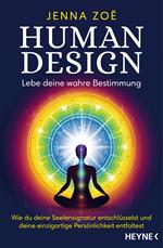 Human Design – Lebe deine wahre Bestimmung