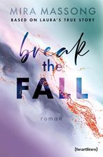 Break the Fall – Based on Laura's True Story