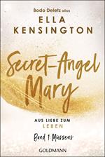 Secret-Angel Mary - Aus Liebe zum Leben