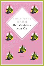 Lyman Frank Baum, Der Zauberer von Oz. Schmuckausgabe mit ...prägung