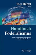 Handbuch Föderalismus - Föderalismus als demokratische Rechtsordnung und Rechtskultur in Deutschland, Europa und der Welt