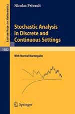 Stochastic Analysis in Discrete and Continuous Settings: With Normal Martingales