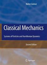 Classical Mechanics: Systems of Particles and Hamiltonian Dynamics