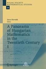 A Panorama of Hungarian Mathematics in the Twentieth Century, I