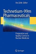 Technetium-99m Pharmaceuticals: Preparation and Quality Control in Nuclear Medicine